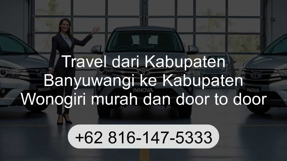 Travel Kabupaten Banyuwangi Kabupaten Wonogiri
