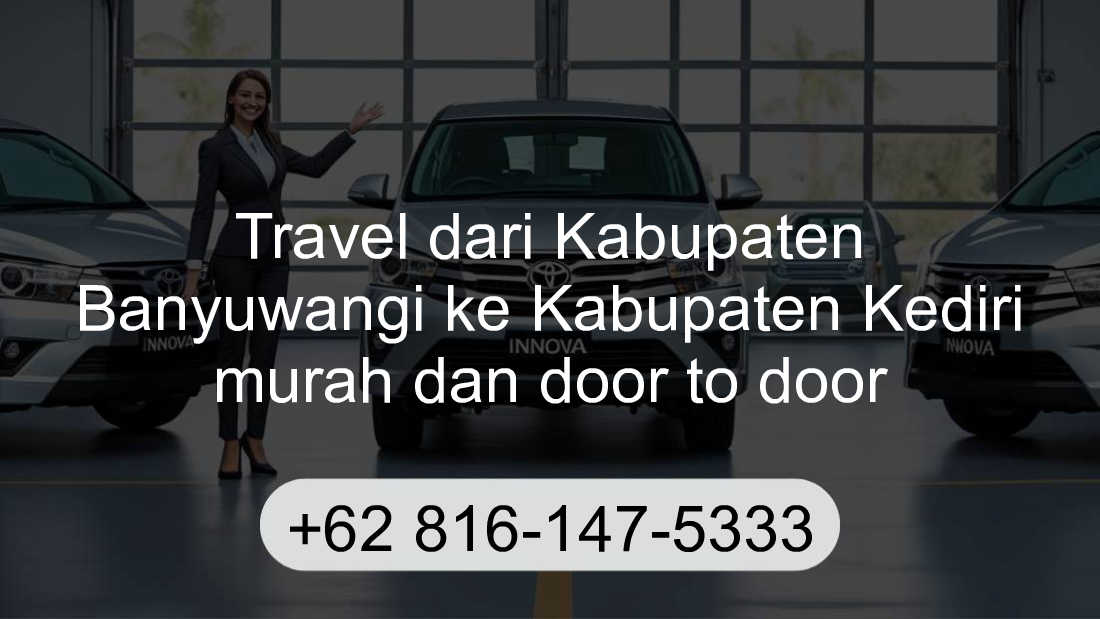 Travel Kabupaten Banyuwangi Kabupaten Kediri