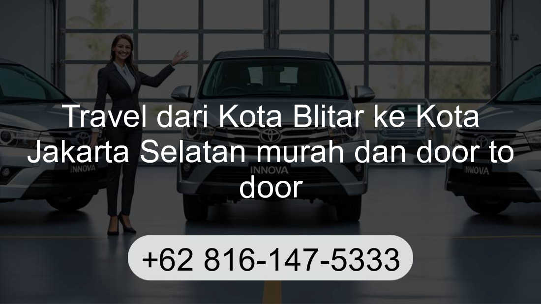 Travel Kota Blitar Kota Jakarta Selatan