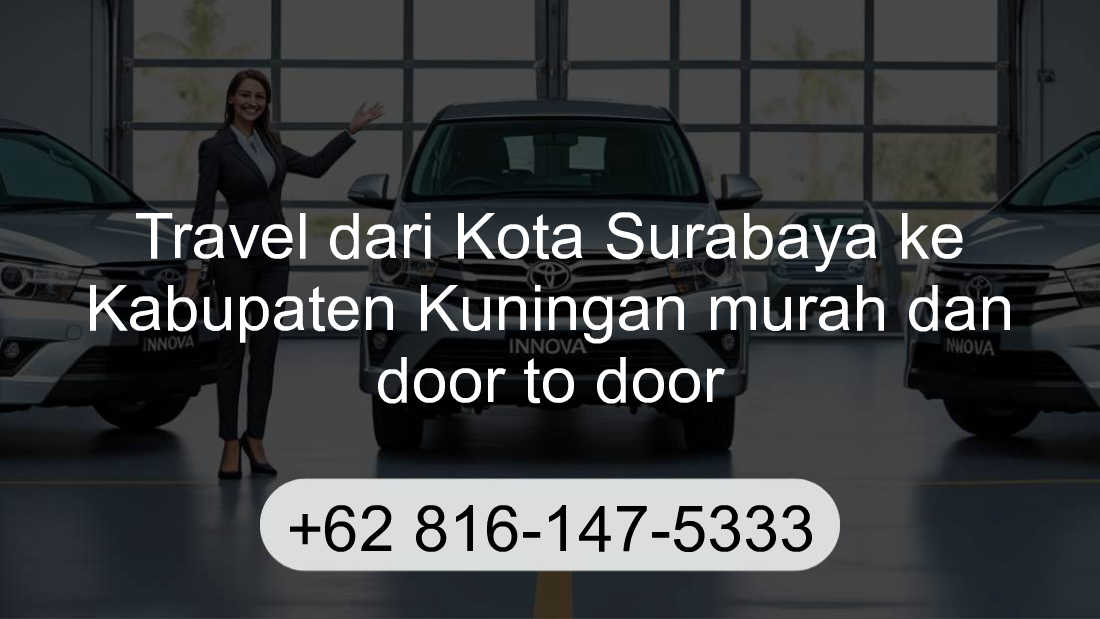 Travel Kota Surabaya Kabupaten Kuningan