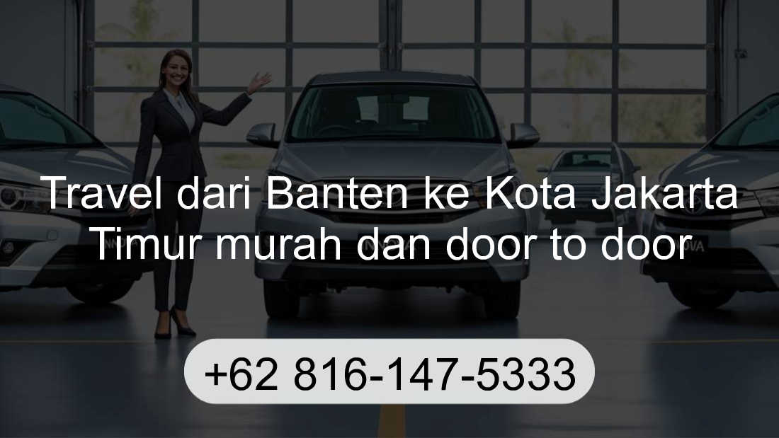 Travel Banten Kota Jakarta Timur