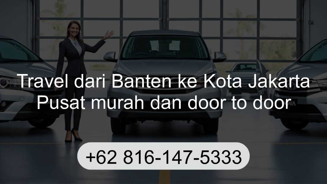 Travel Banten Kota Jakarta Pusat