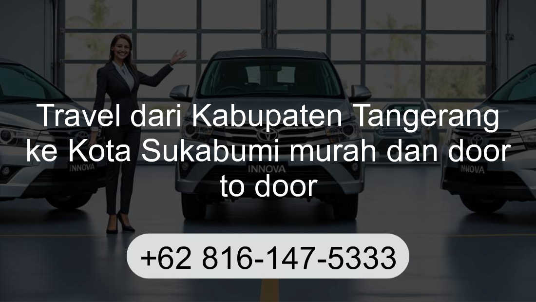Travel Kabupaten Tangerang Kota Sukabumi