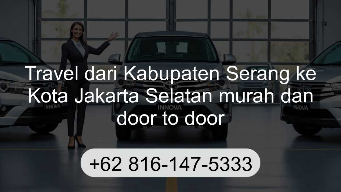Travel Kabupaten Serang Kota Jakarta Selatan