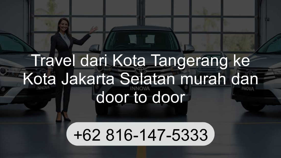 Travel Kota Tangerang Kota Jakarta Selatan