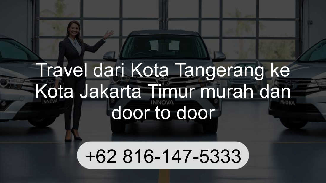 Travel Kota Tangerang Kota Jakarta Timur