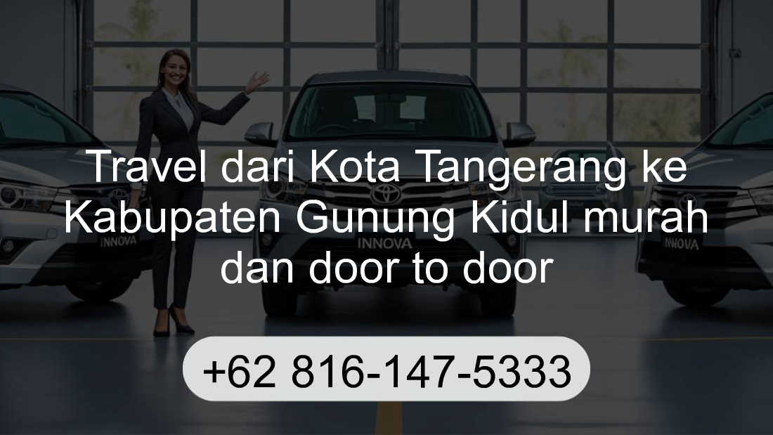 Travel Kota Tangerang Kabupaten Gunung Kidul