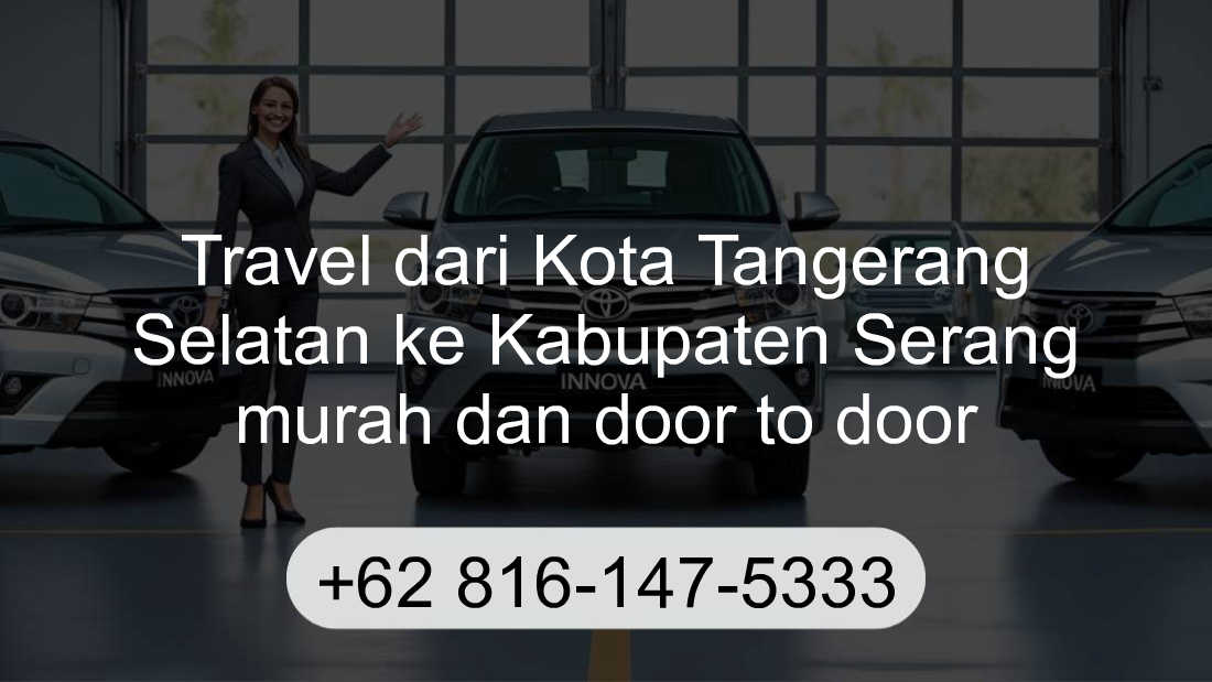 Travel Kota Tangerang Selatan Kabupaten Serang