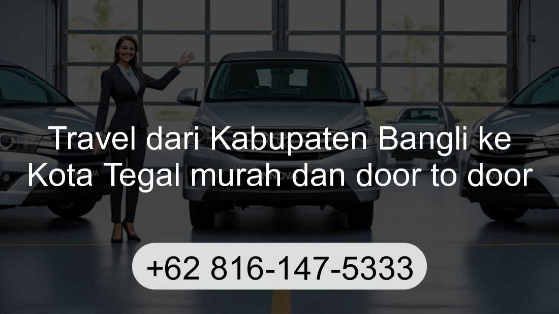 Travel Kabupaten Bangli Kota Tegal