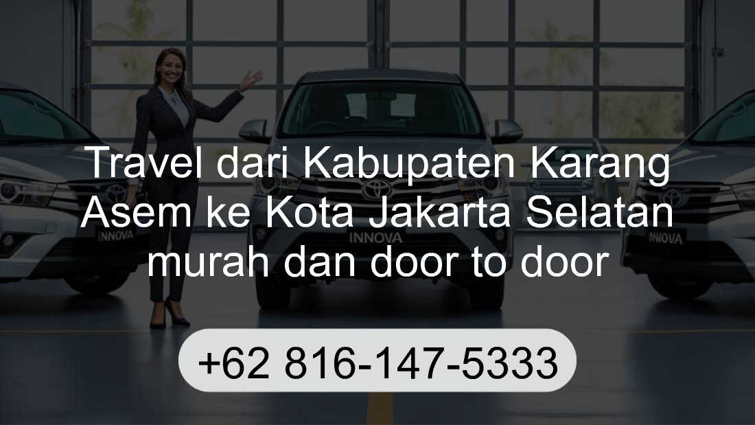Travel Kabupaten Karang Asem Kota Jakarta Selatan