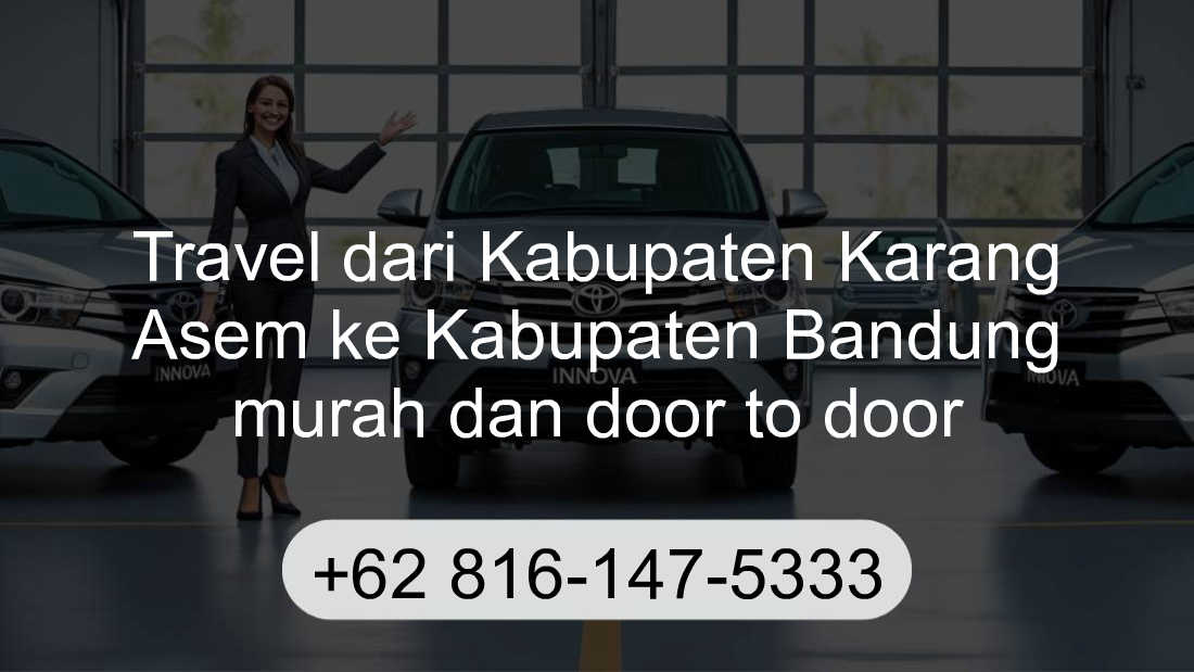 Travel Kabupaten Karang Asem Kabupaten Bandung